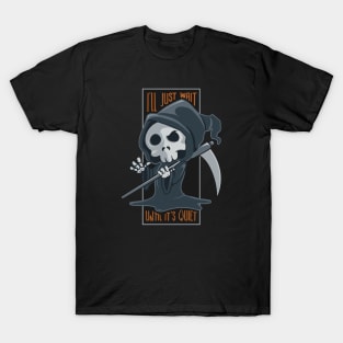 I'll Just Wait Until It's Quiet Grim Reaper Halloween T-Shirt